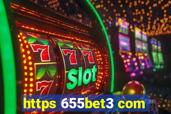 https 655bet3 com